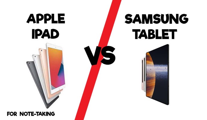 IPad vs. Samsung Tablet for Note-Taking IPad vs. Samsung Tablet for Note-Taking